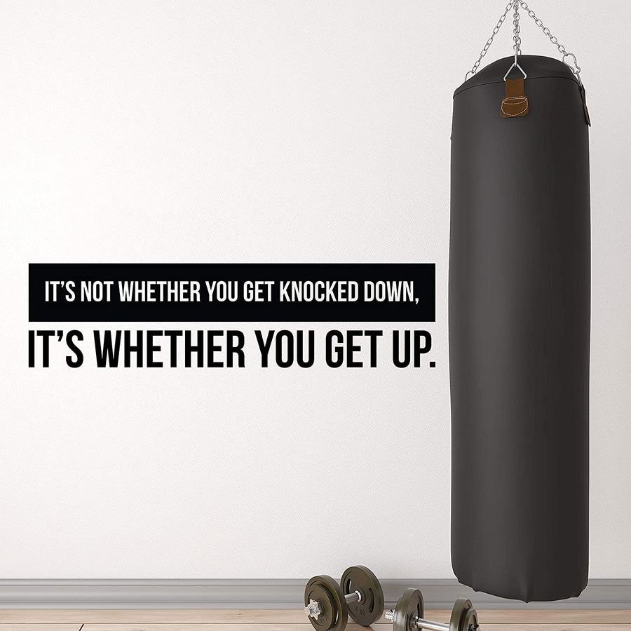 It's Not Whether you Get Knocked Down, It's Whether you Get Up Wall Decal Sticker