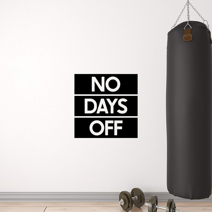 NO Days Off Wall Decal Sticker