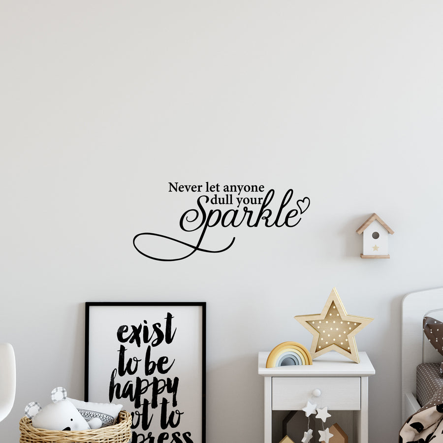 Never Let Anyone Dull Your Sparkle Wall Decal