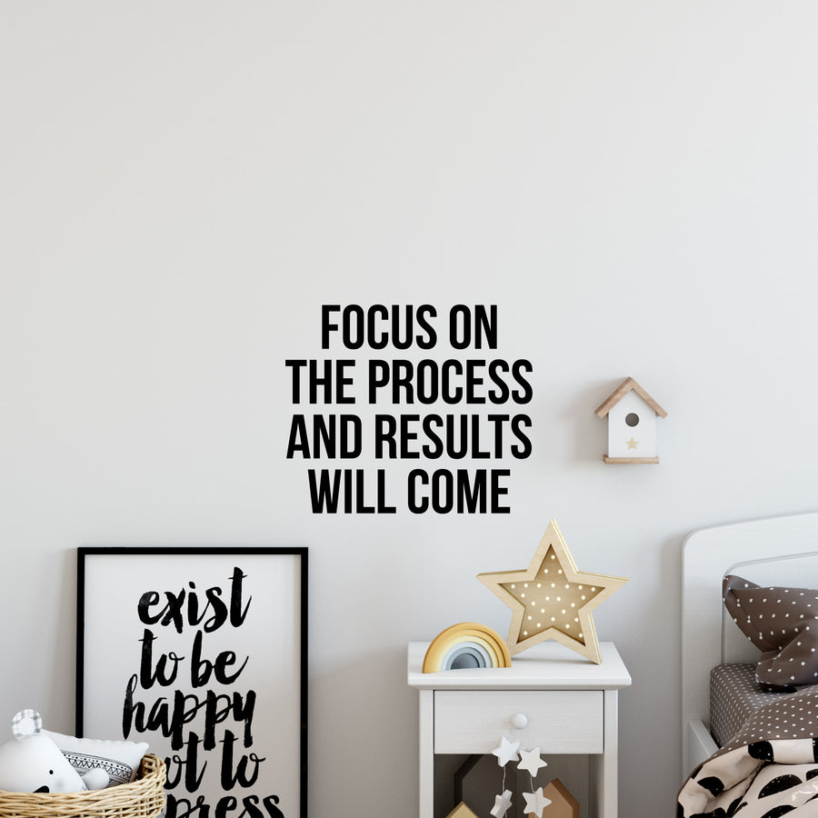 Focus On The Process And Results Will Come Wall Decal Sticker