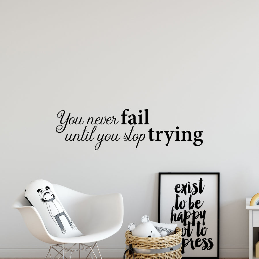 You Never Fail Until You Stop Trying Wall Decal