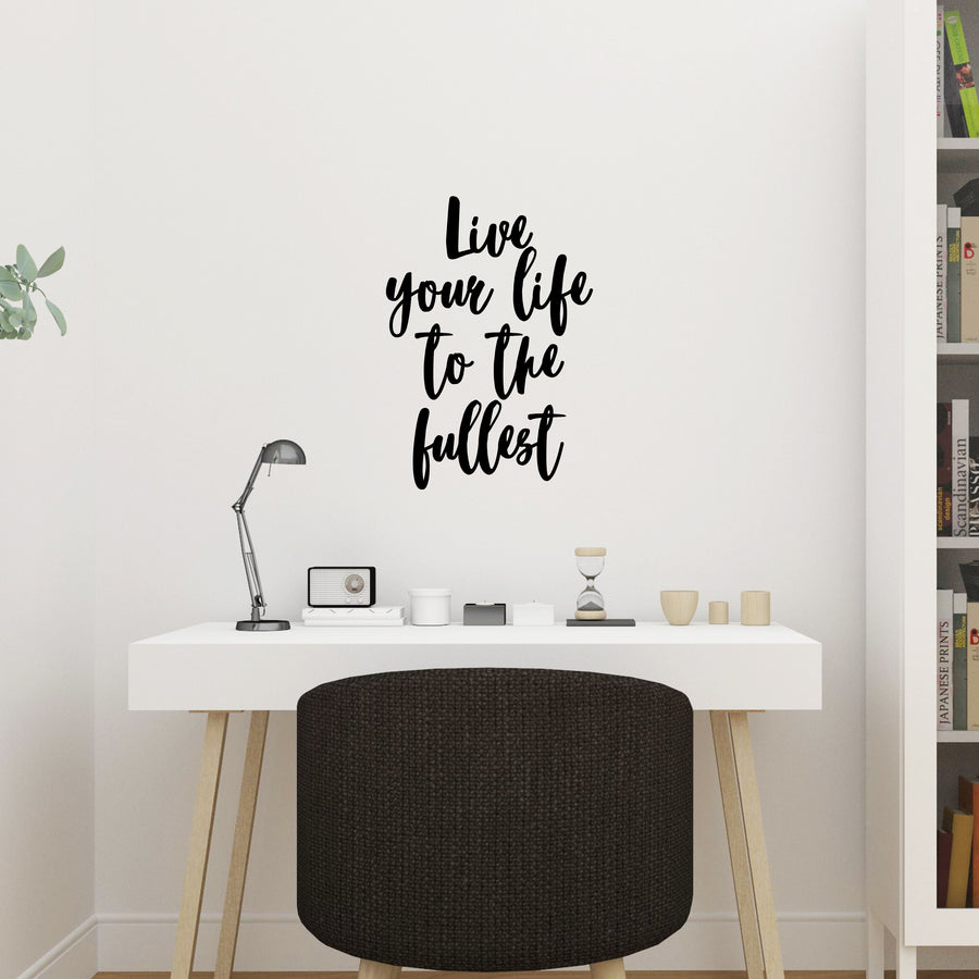 Live Your Life to The Fullest Wall Decal Sticker