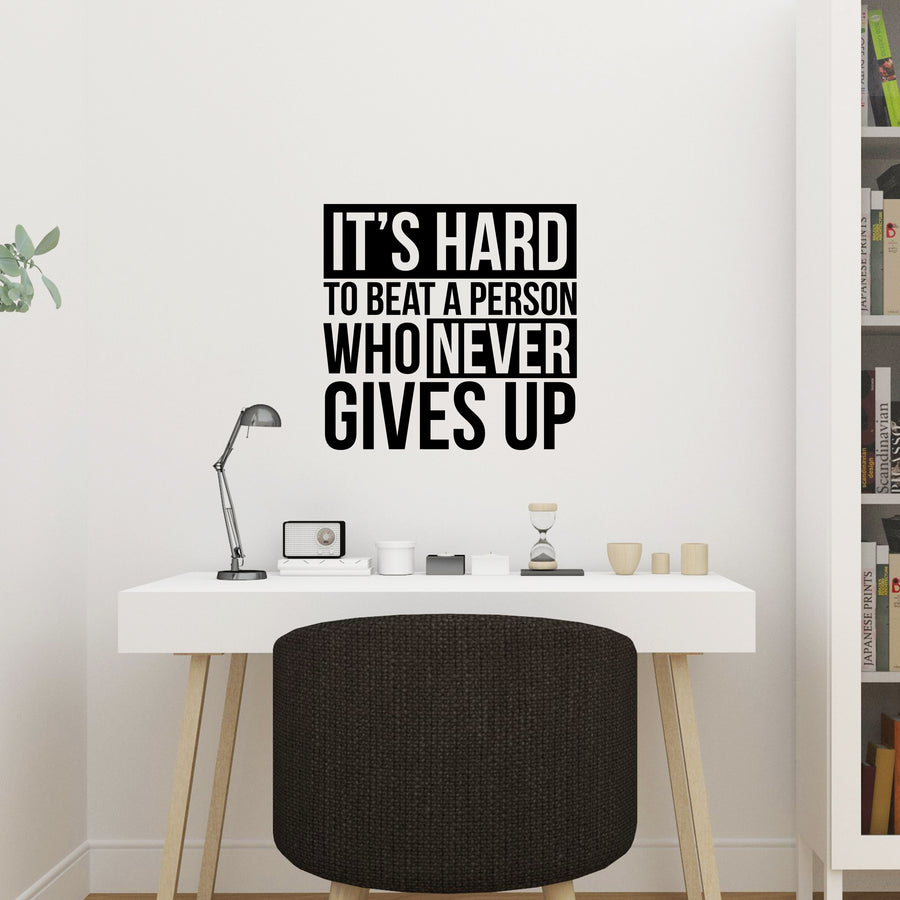 It's Hard To Beat A Person Who Never Gives Up Wall Decal Sticker