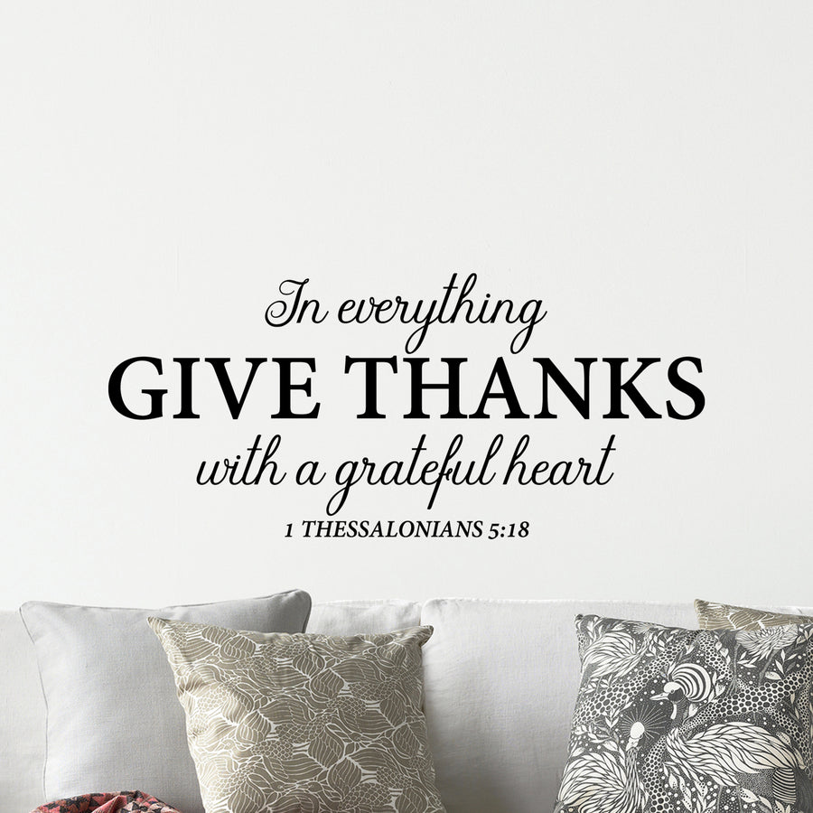 1 Thessalonians 5:18 In Everything Give Thanks With a Grateful Heart Wall Decal
