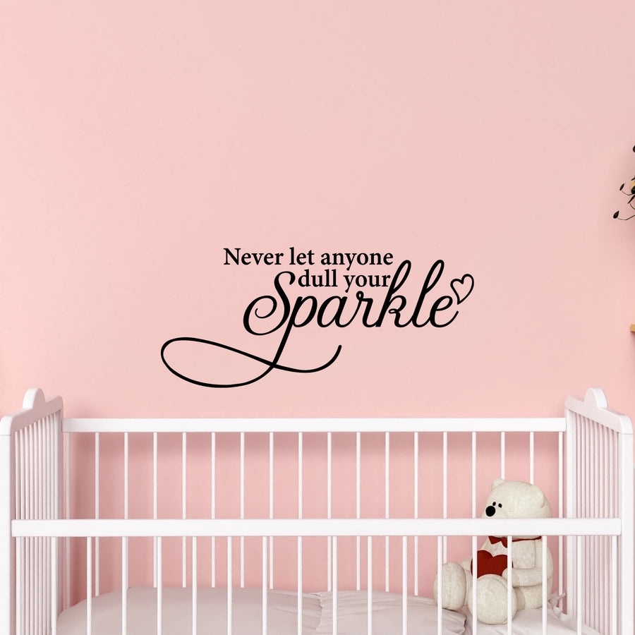 Never Let Anyone Dull Your Sparkle Wall Decal