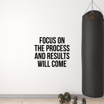 Focus On The Process And Results Will Come Wall Decal Sticker