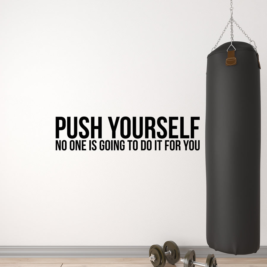Push Yourself No One Is Going To Do It For You Wall Decal